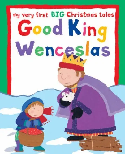 My very first BIG Christmas tales: Good King Wenceslas