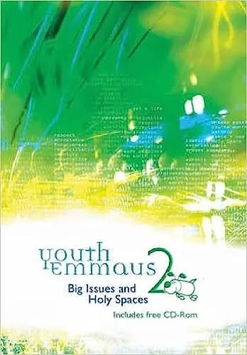 Youth Emmaus 2: Big issues and holy spaces