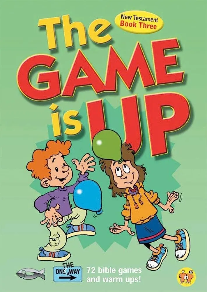 The Game is up: 78 Bible games and warm-ups