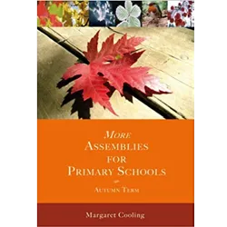 More assemblies for primary schools: Spring, Summer, Autumn 