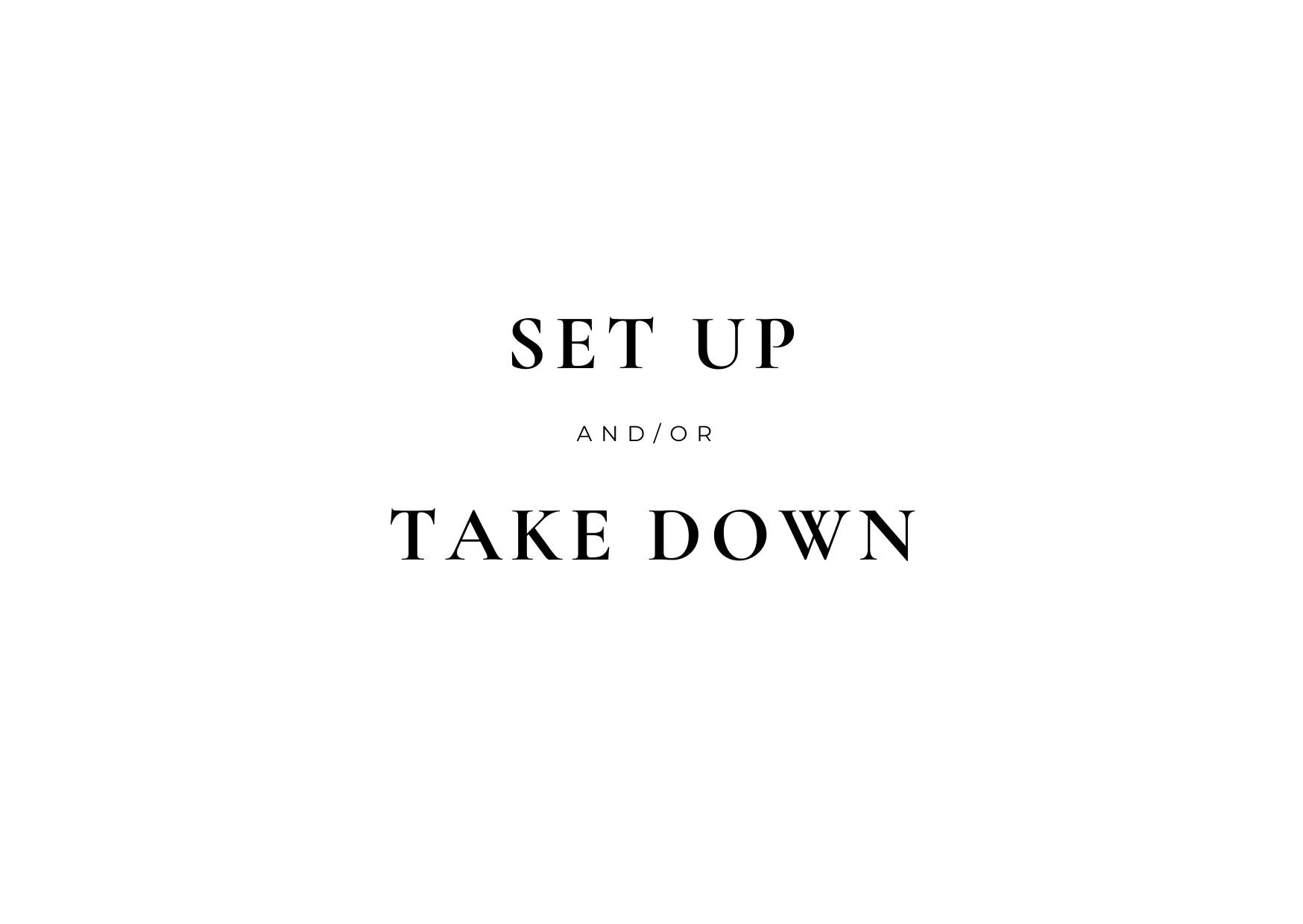 Click To Add Set Up/ Take Down 