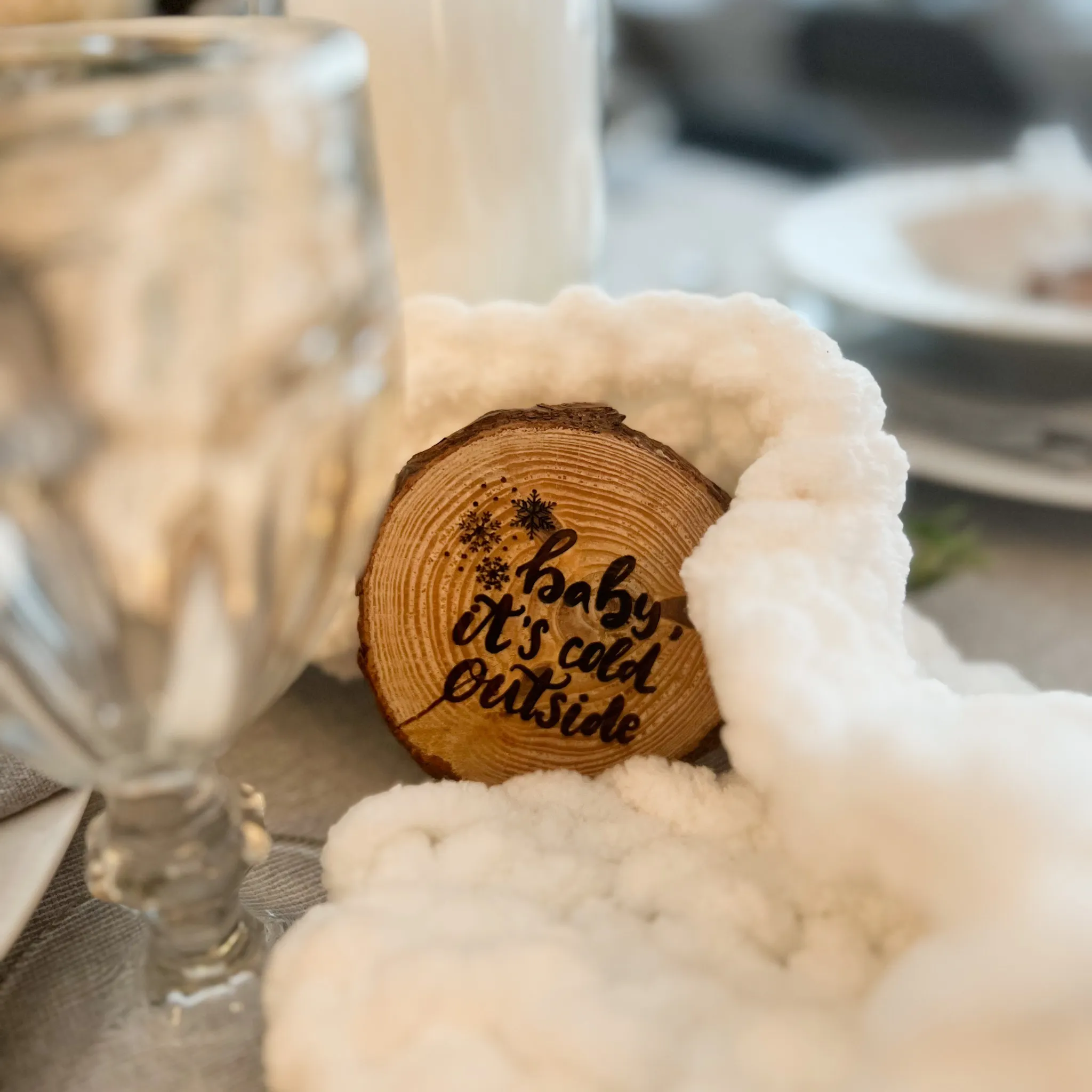 Baby It's Cold Wood Slices