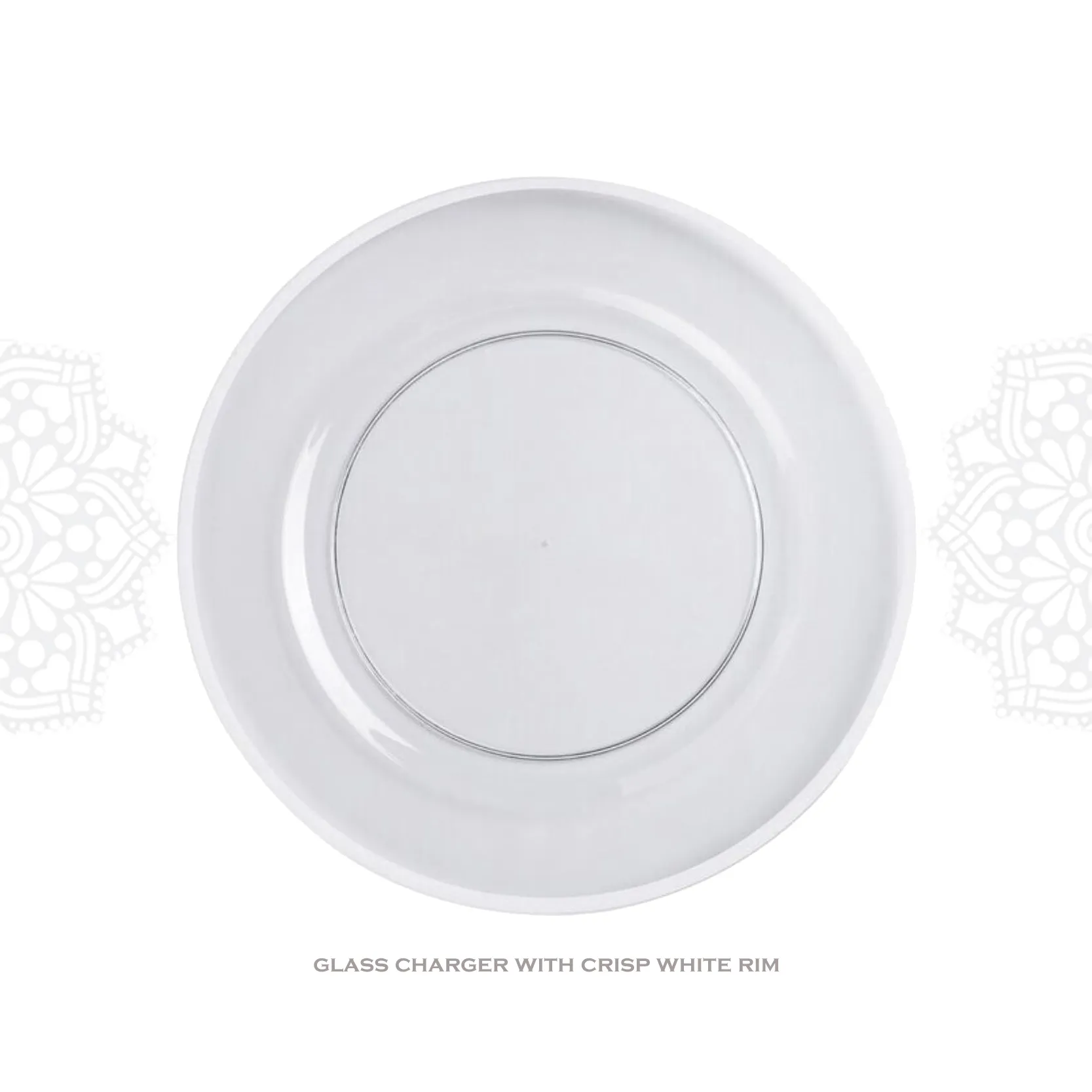 CHRG22 :: Round White Edged Glass Charger 13"