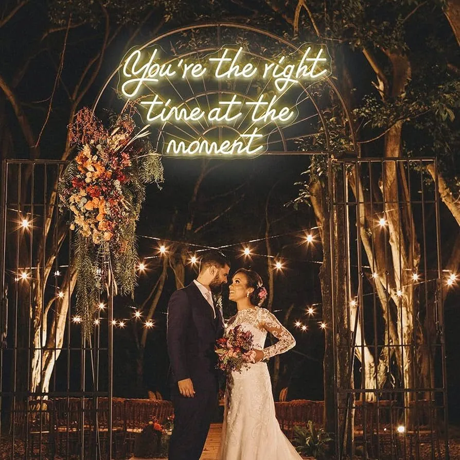 You're the Right Time at the Moment Neon Sign