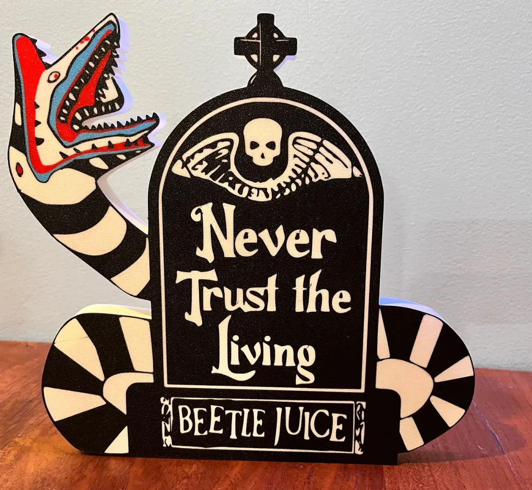 Beetlejuice Never trust the living w/ sand worm sign