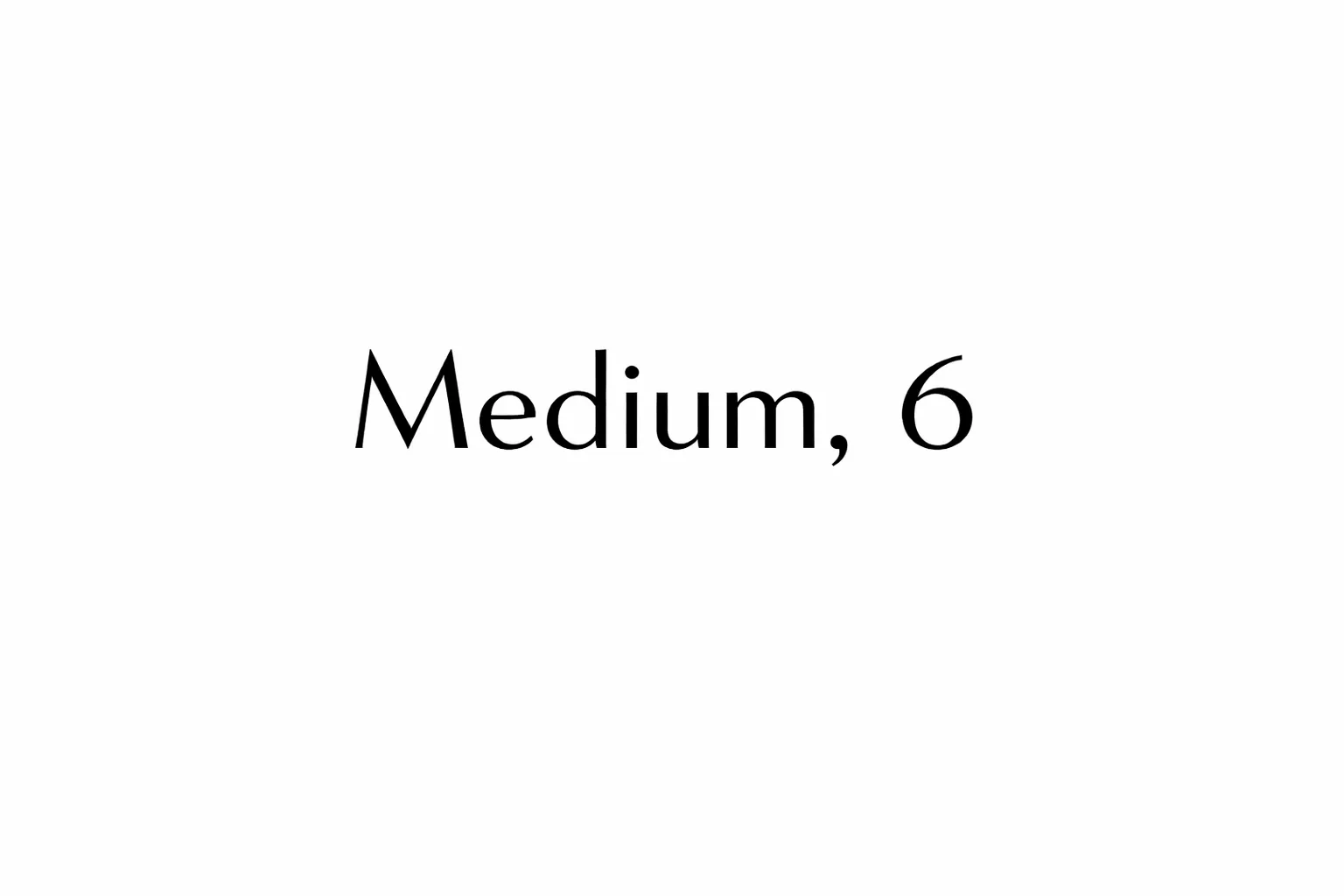 Medium