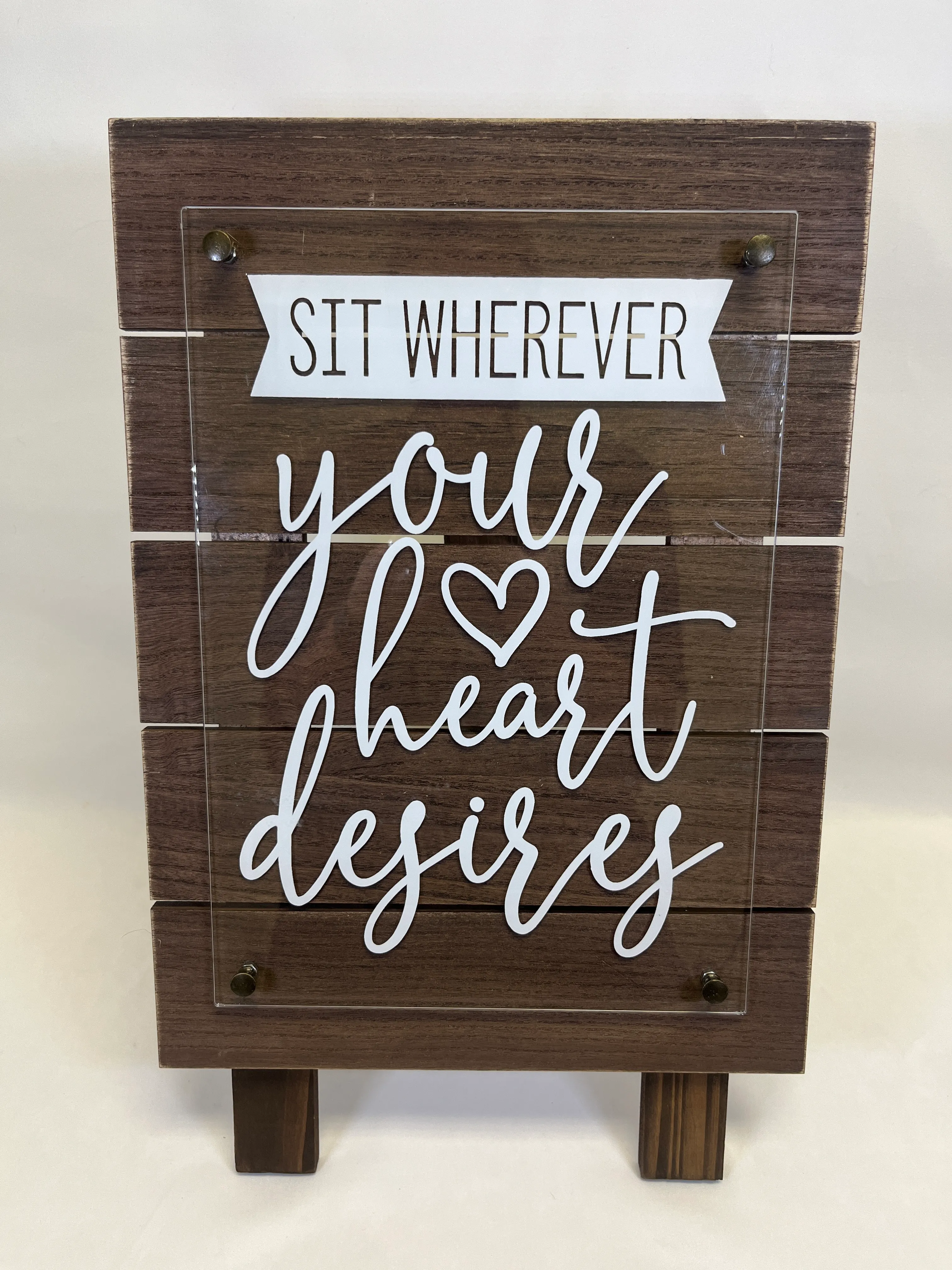 Sit Wherever your Heart Desires Standing Wooden Sign