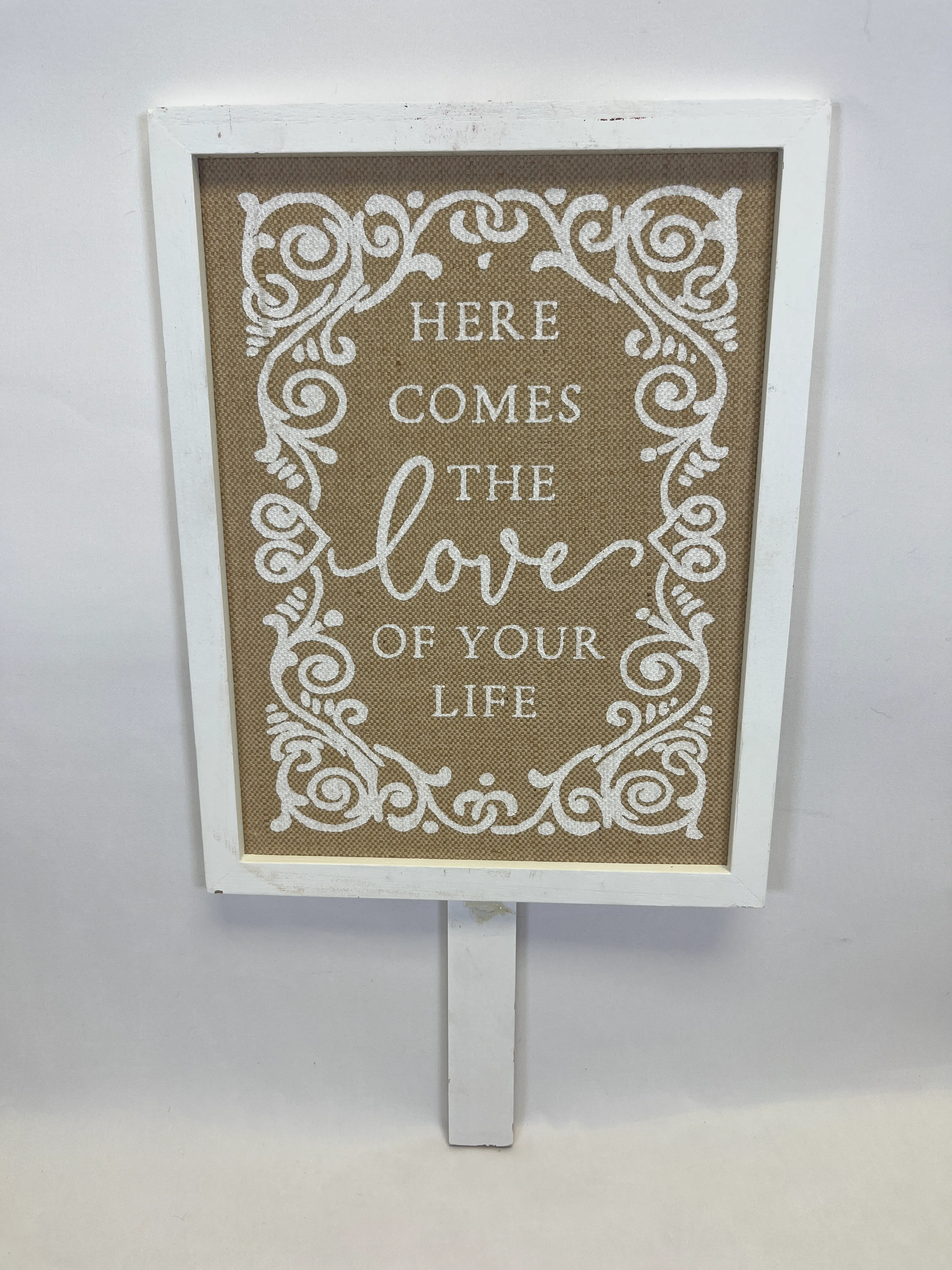 Here Comes The Love Of Your Life Ground Sign