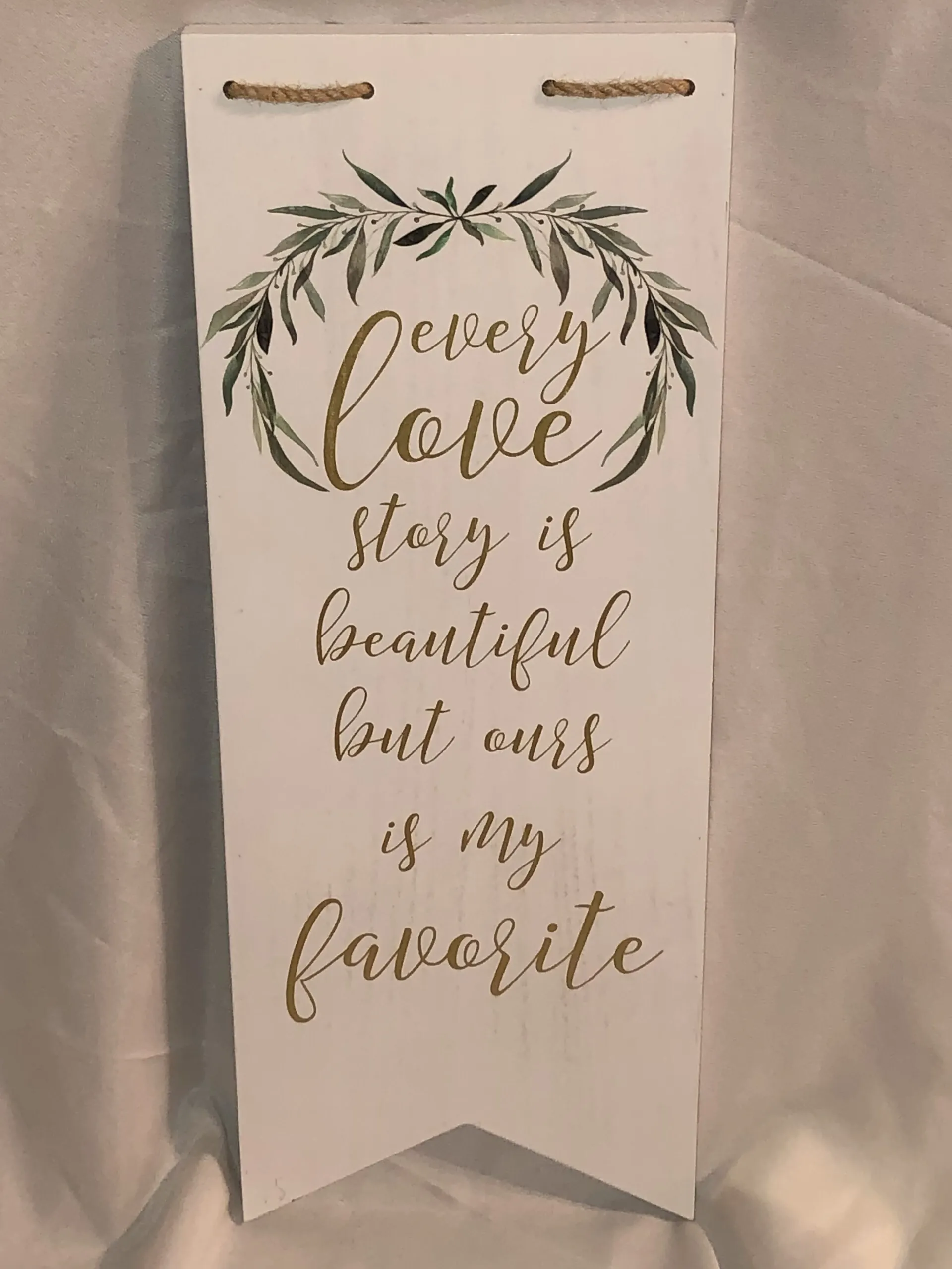 Sign - Every Love Story Is Beautiful But Ours Is My Favorite