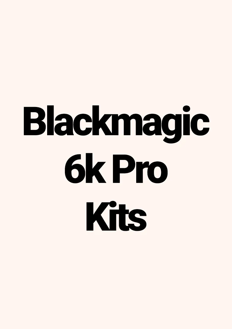 Blackmagic 6k Pro Kits