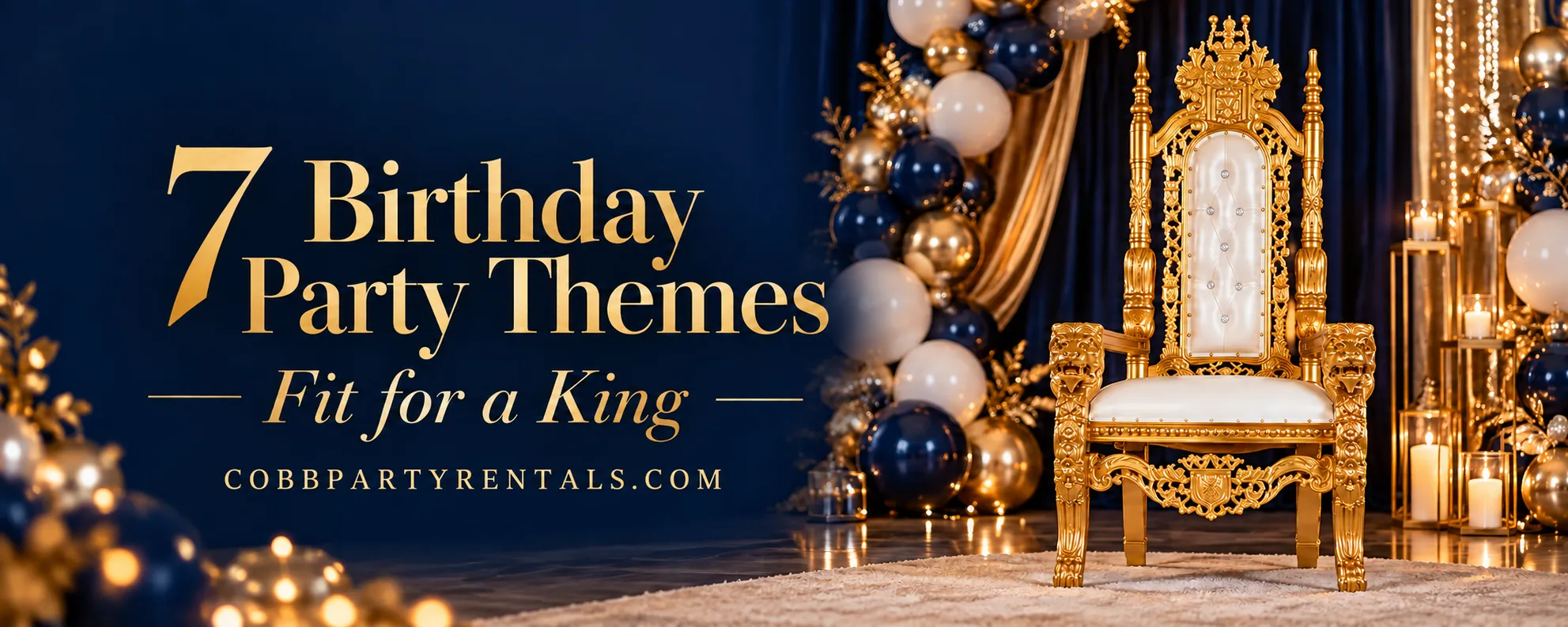 7 Birthday Party Themes That Look Great with a King Throne Chair