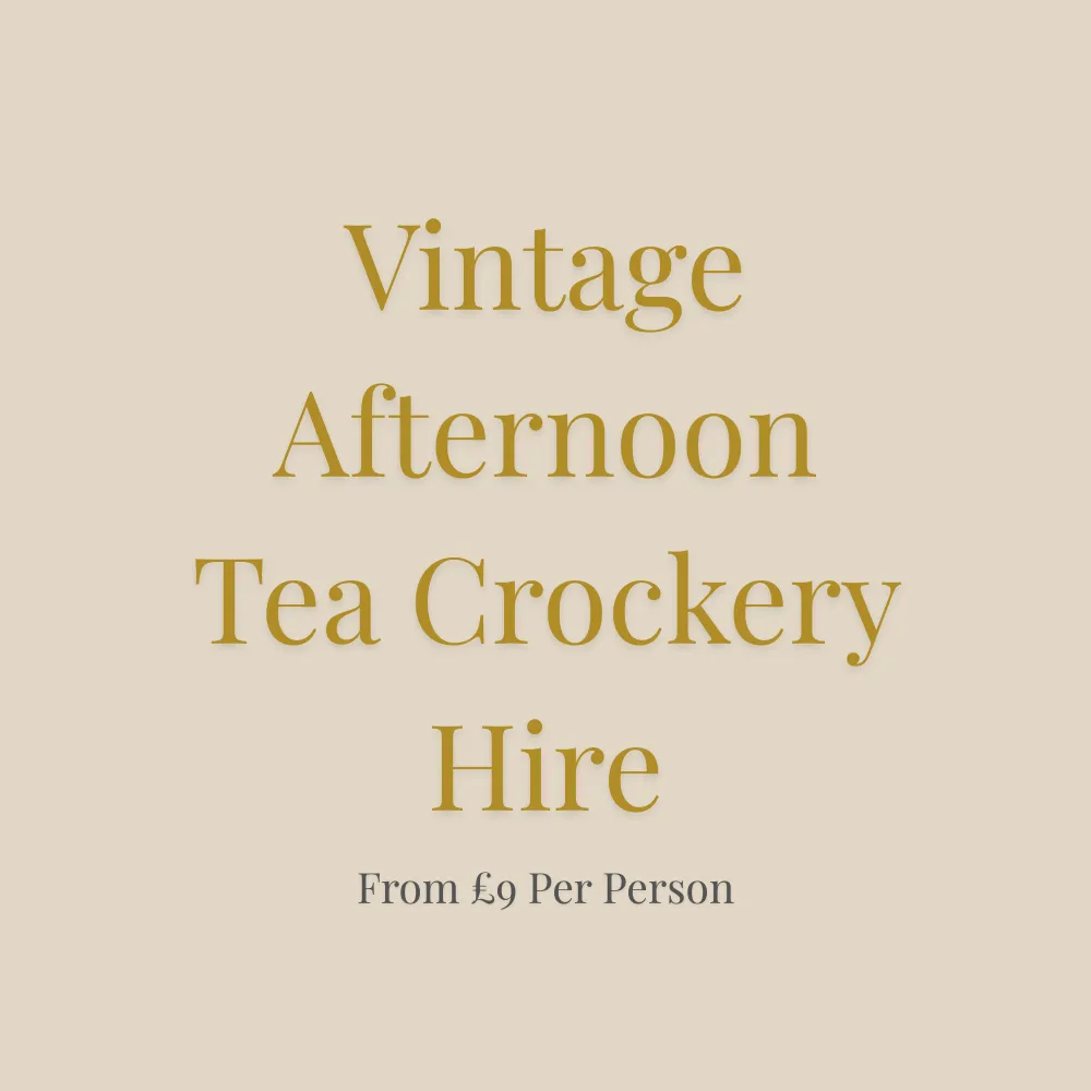 Vintage Afternoon Tea Crockery Hire - Per Person