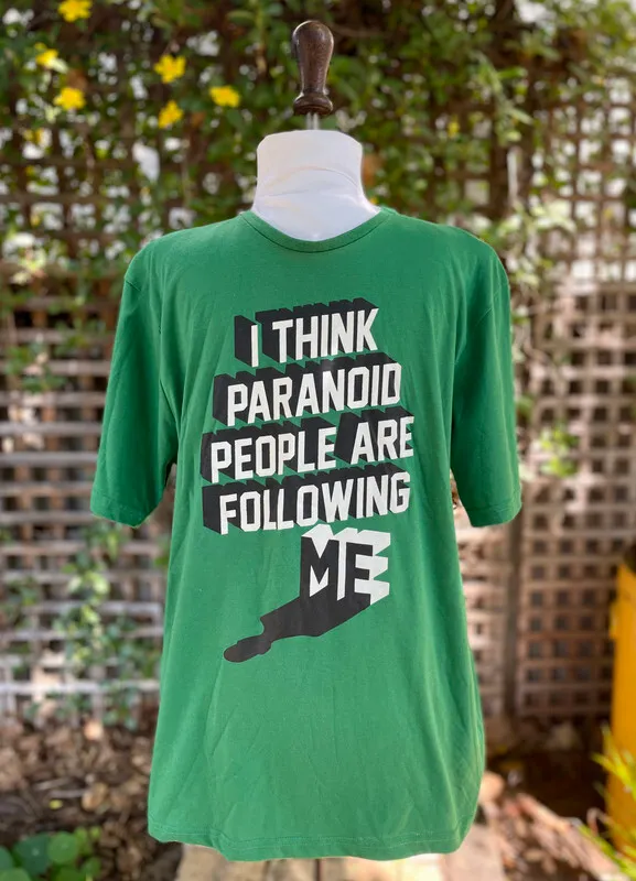 Green "I think paranoid people are following me" Graphic T-shirt