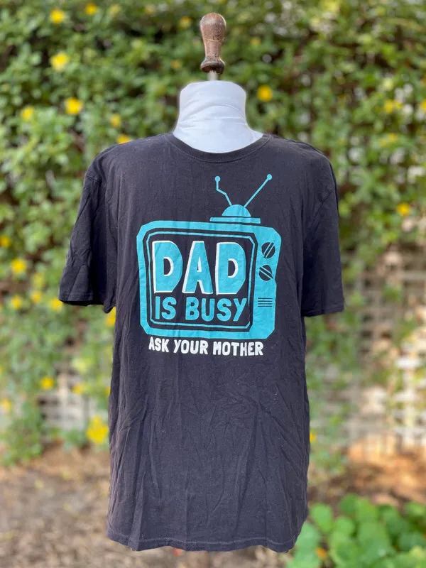 Black "Dad is busy, ask your mother" Graphic T-Shirt