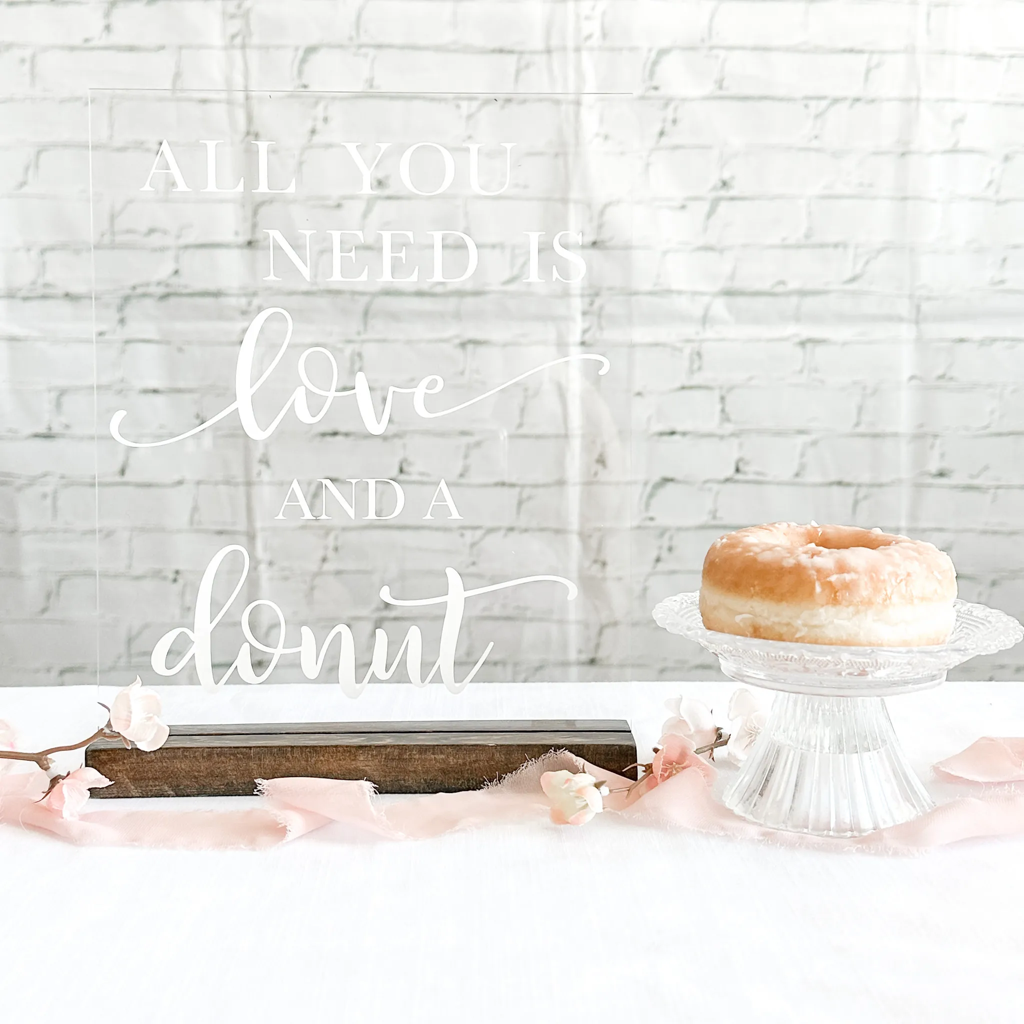 All You Need is Love...Donut - Acrylic Sign (Windsor) - Clear/White