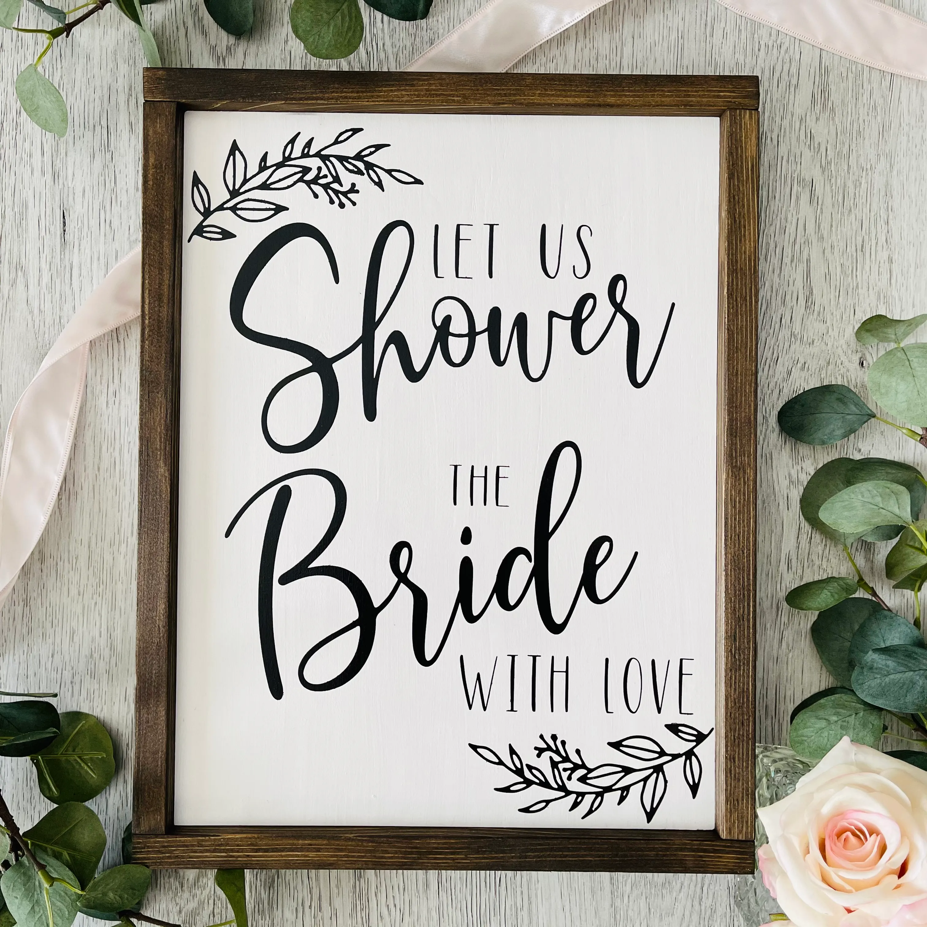 Let Us Shower The Bride With Love - White Wood Sign