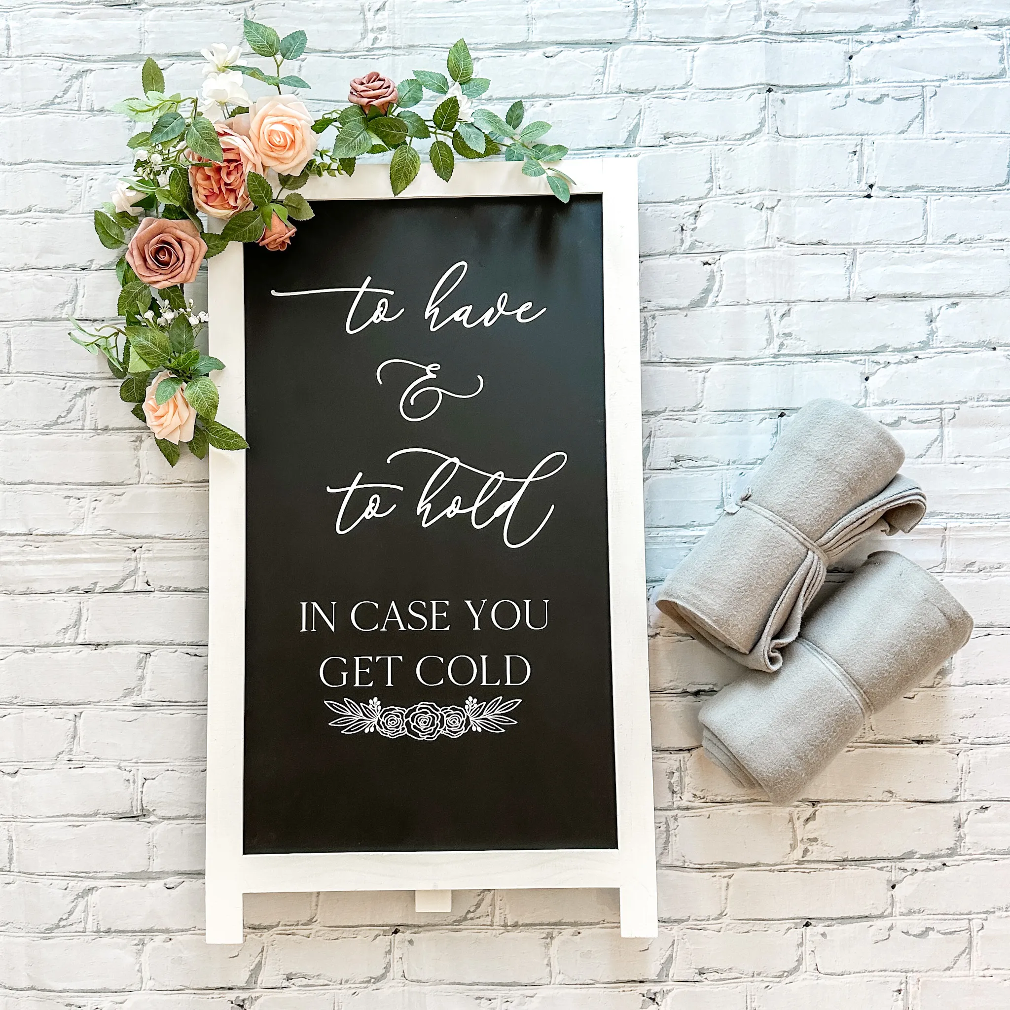 To Have & To Hold Standing Sign