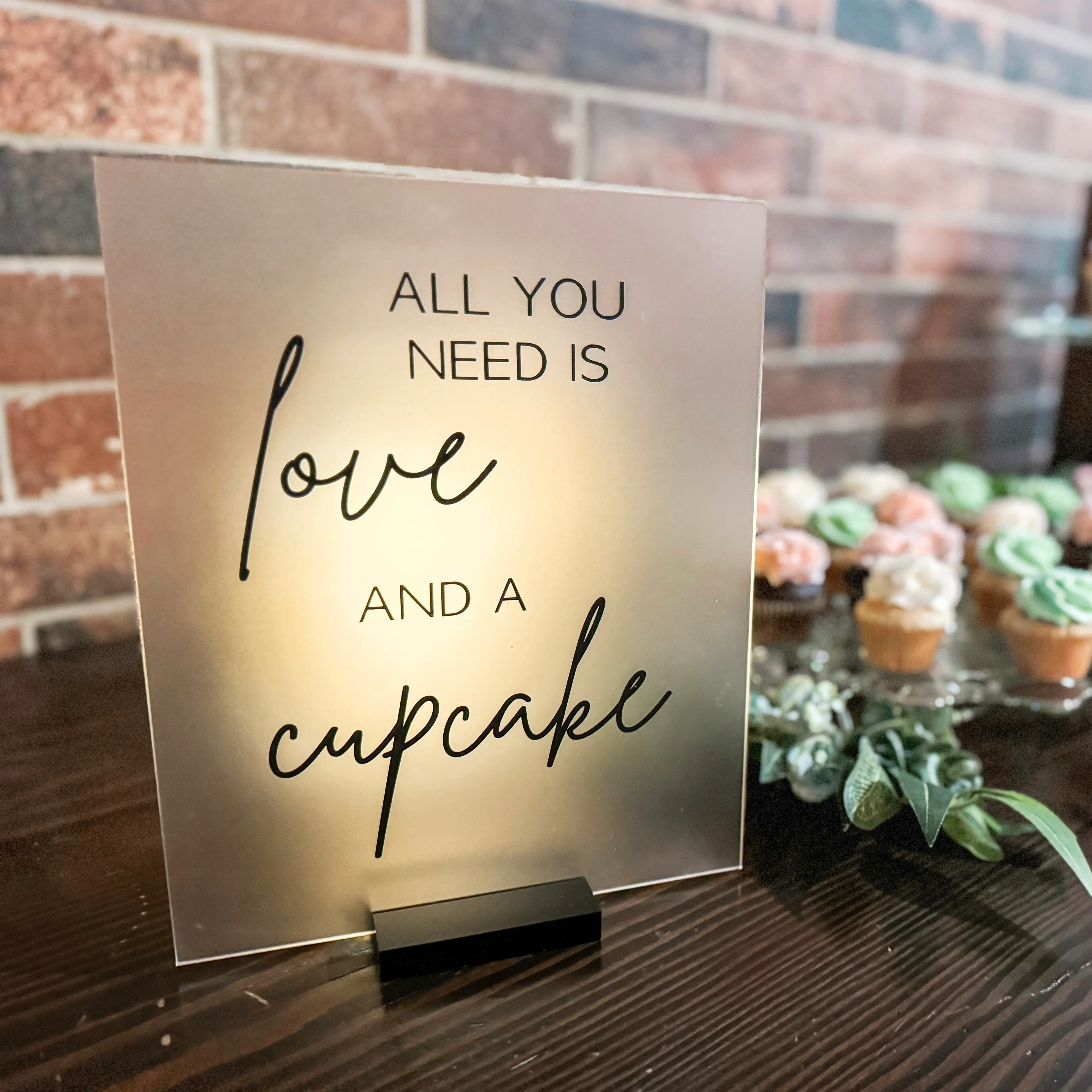 All You Need Is Love...Cupcake Acrylic Sign (London) - Frosted/Black