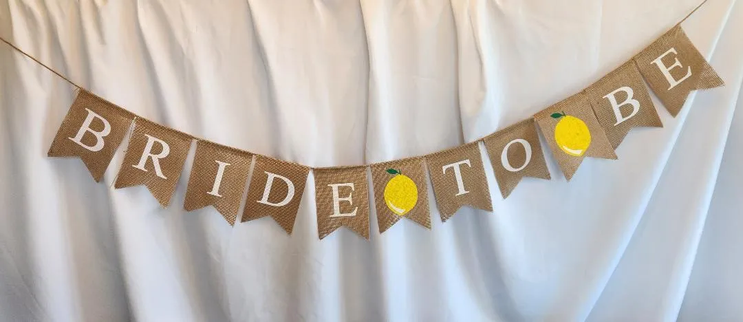 Lemon Themed Bride To Be Burlap Banner