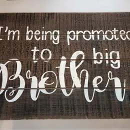 I'm being promoted to big brother wooden sign  FOR SALE