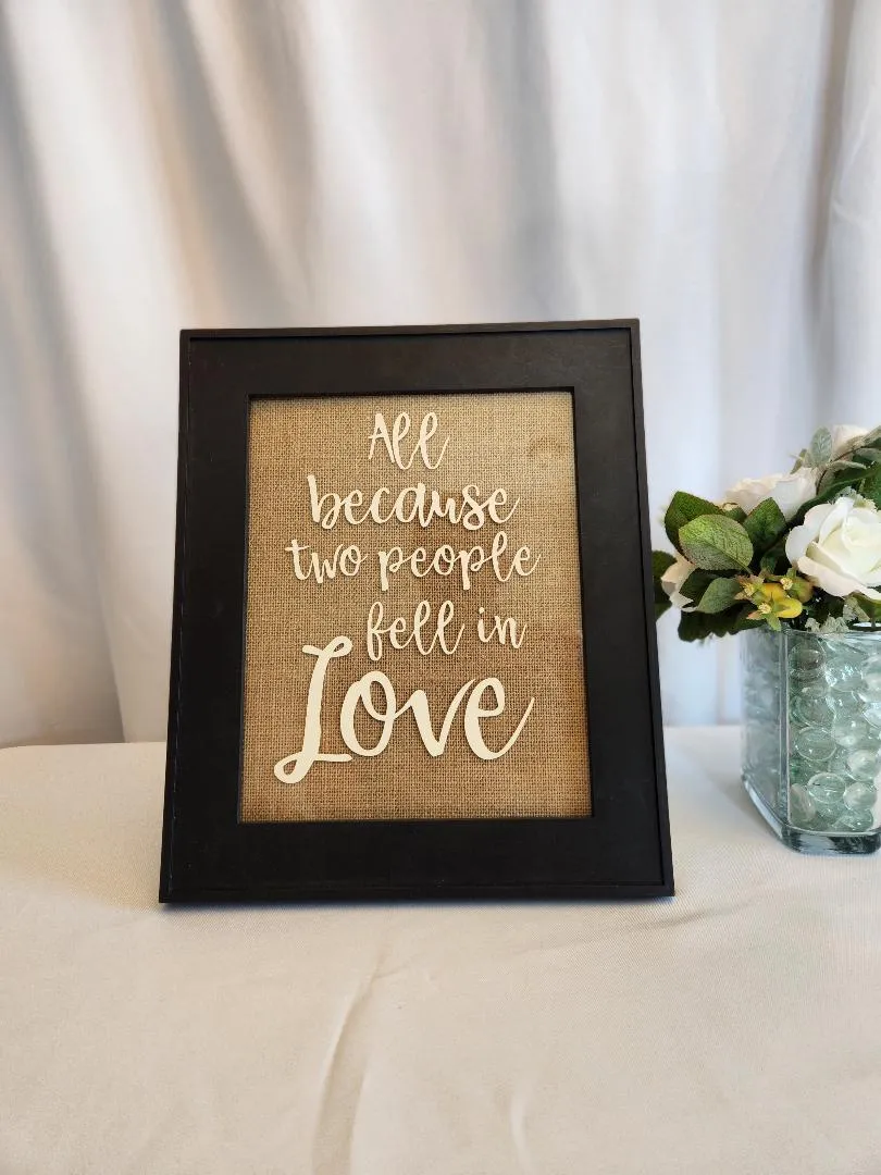 All Because Two People Fell In Love Black Frame Burlap Background Sign