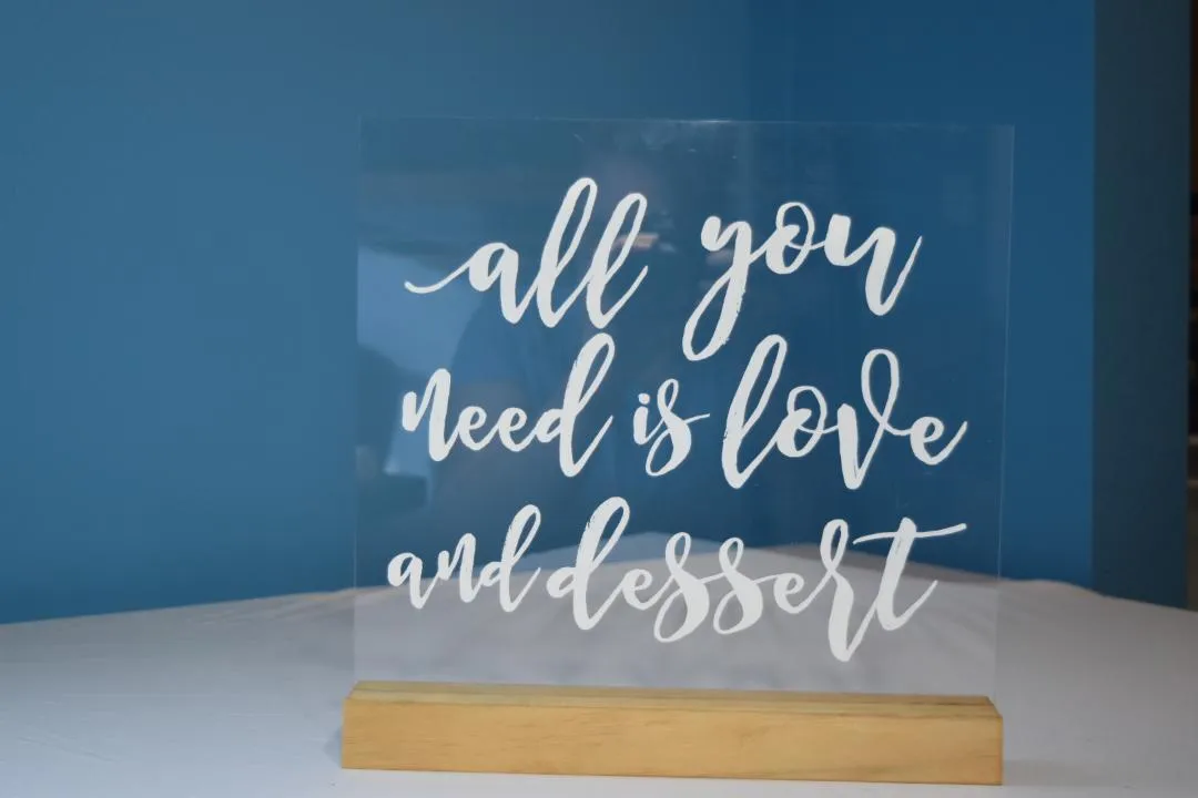 All You Need Is Love And Dessert Clear Sign On Wood Base