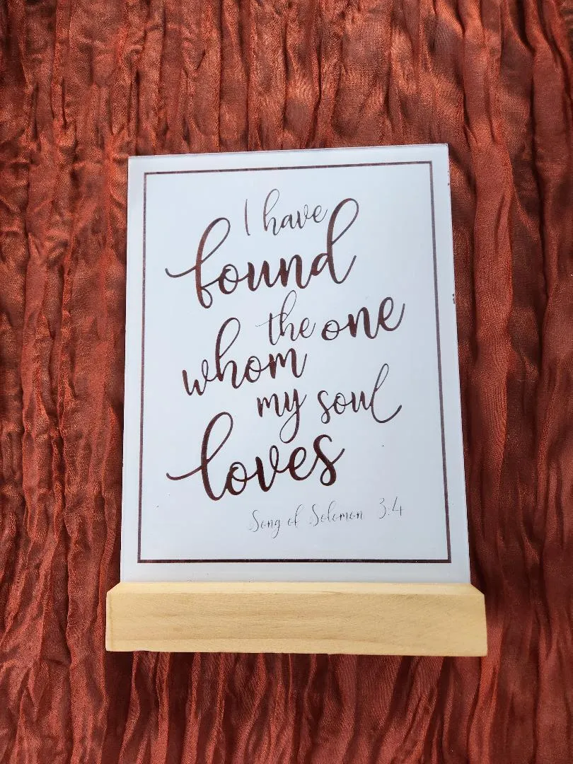 I Have Found The One Whom My Soul Loves Acrylic White Sign
