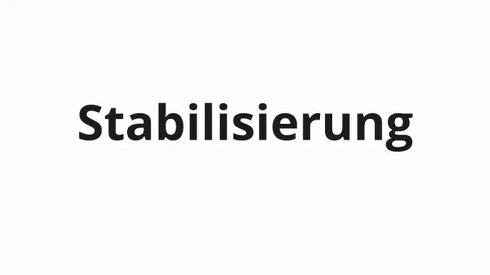 Stabilisierung