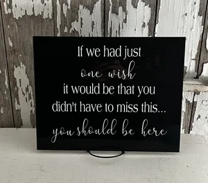 SIGN (Acrylic-black): If we had just one wish it would be that you didn't have to miss this 11