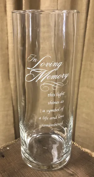 CANDLEHOLDER: In Loving Memory-this light shines cylinder vase