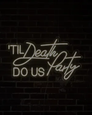 'til Death do us Party Neon Sign