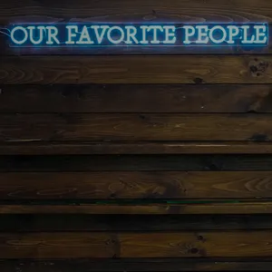 Our Favorite People Neon Sign