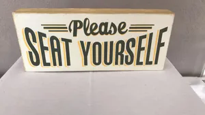 Seat Yourself SIgn