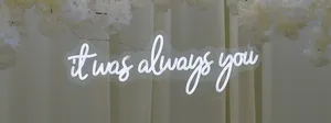 It was always you neon sign