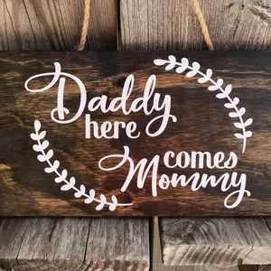 Daddy Here Comes Mommy Kid Sign