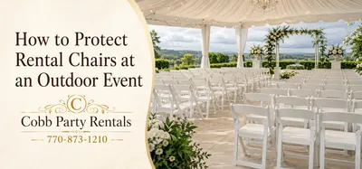 Learn how to protect rental chairs from rain, mud, uneven ground, spills and outdoor damage. Get practical chair-rental tips for Atlanta events.