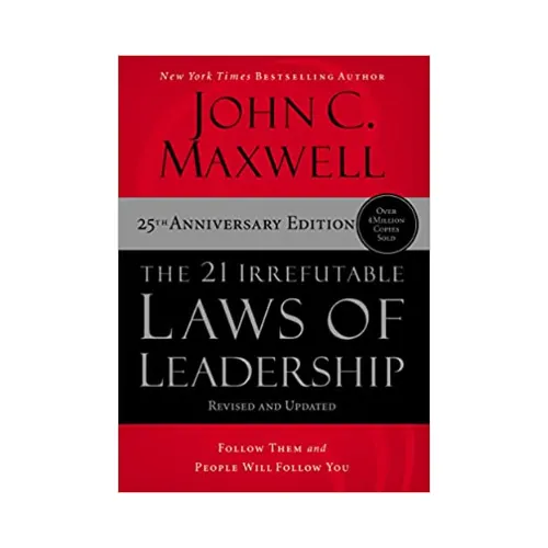 The 21 Irrefutable Laws of Leadership