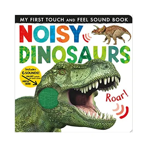 Noisy Dinosaurs (Board book – Touch and Feel)