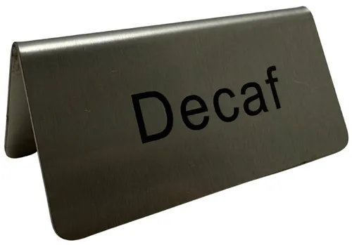 Stainless Steel Tent Decaf Sign