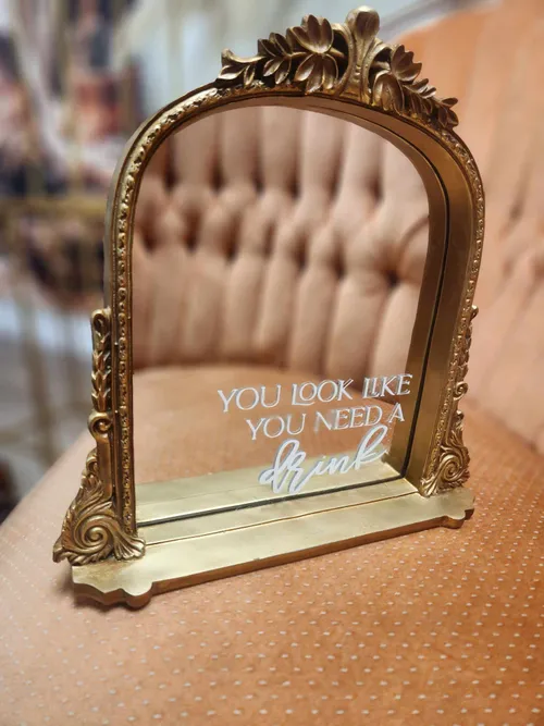SIGN: You look like you need a drink gold frame mirror