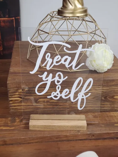 SIGN: Treat yo self Acrylic with wood stand