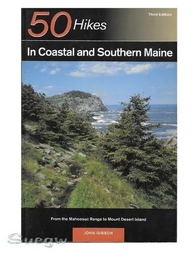 50 Hikes in Southern  Coastal Maine 