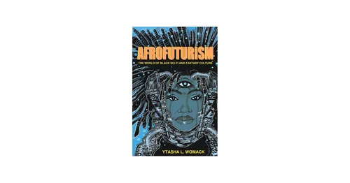 Afrofuturism, the world of black sci-fi and fantasy culture 