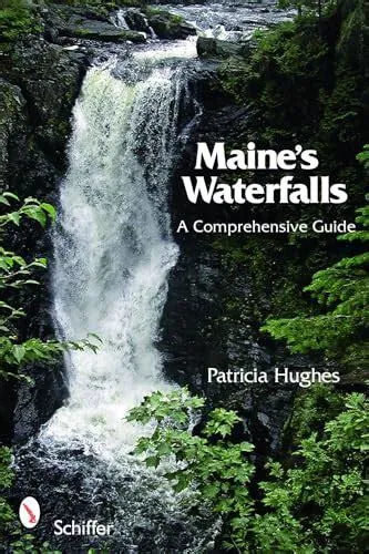 Maine Waterfalls, A Comprehensive Guide