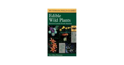 Edible Wild Plants: Eastern/Central North America - Peterson Field Guide