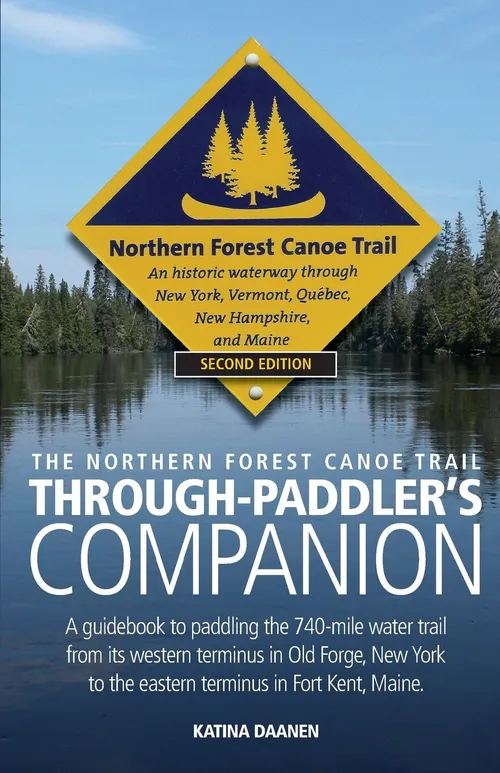 The Northern Forest Canoe Trail - Through Paddlers Companion