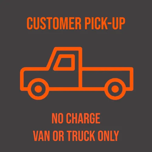 Customer Pick-up - No Charge - Truck or Van Only
