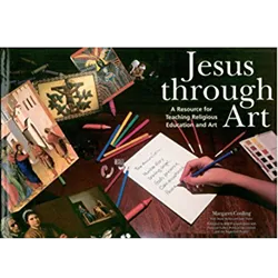 Jesus through art: a resource for teaching RE and Art