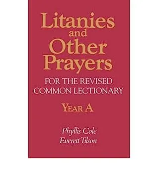 Litanies and other prayers for the Revised common lectionary Year A