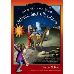 Walking with Jesus through Advent and Christmas
